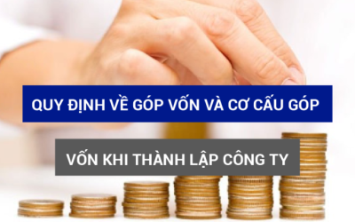 Tìm hiểu quy định về góp vốn và cơ cấu góp vốn khi thành lập công ty